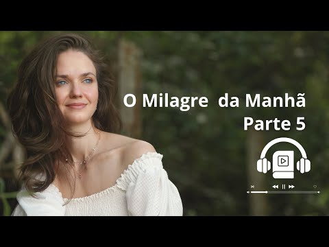 Clube do Livro |  O Milagre da Manhã - Parte 5 - Os 6 Salvadores de Vida.