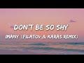 Imany {Filatov & Karas Remix}- Don't Be So Shy (Lyrics)