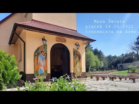 Msza Święta z Pustelni - transmisja na żywo - piątek 14.05.2021 godz. 8:00