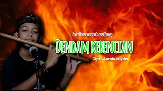 Download lagu DENDAM KEBENCIAN - CIPT : ASMIN CAYDER - REGY SULING CILIK (COVER) #suling #elvysukaesih #cover mp3