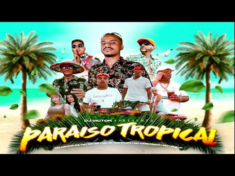 PARAÍSO TROPICAL - MC Menor da VG, GP, IG, Kadu, Cebezinho, Lele JP DJ VICTOR