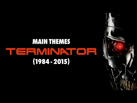 TERMINATOR (1984 - 2015) | Main Themes