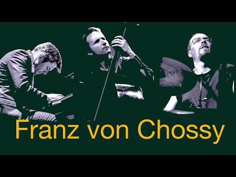 Franz von Chossy Trio German jazz