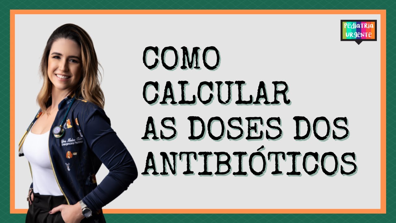 Como calcular a dose de antibióticos orais em crianças?
