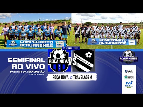 Roça Nova x Travelagem | Semifinal | Campeonato Municipal de Acauã AO VIVO