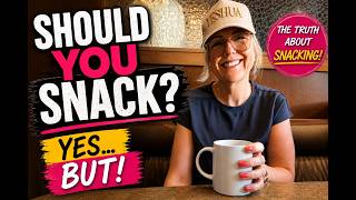 Should You Snack? Yes But..What I Eat In A Day Healthy Lifestyle Over 50