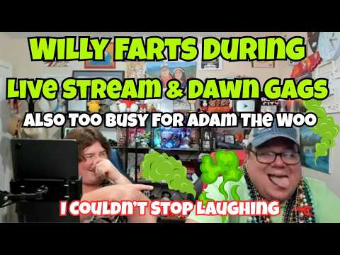 Willy Farts Live on Stream | Dawn Gags | Too Important for Adam's Memorial | Livestream Breakdown