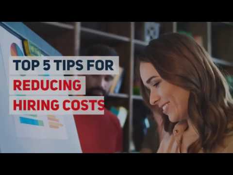 Top 5 tips for reducing hiring costs