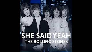 SHE SAID YEAH ROLLING STONES DES