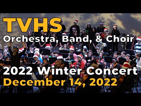 TVHS Orchestra, Band, & Choir 12-14-2022