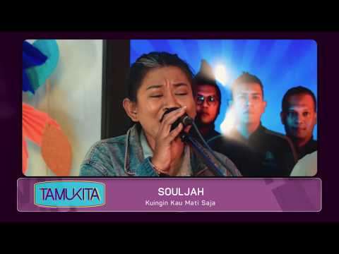 SOULJAH -  KUINGIN KAU MATI SAJA | [TAMU KITA]