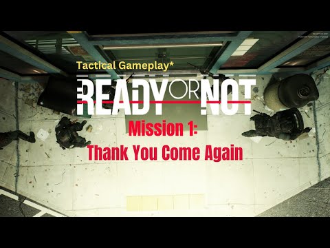 Ready Or Not 1.0 - Tactical Gameplay - Thank You Come Again! - 01