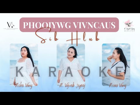PhoojYwg Vivncaus Sib Hlub KARAOKE (Official Karaoke 2023) N. Vajxob Xyooj