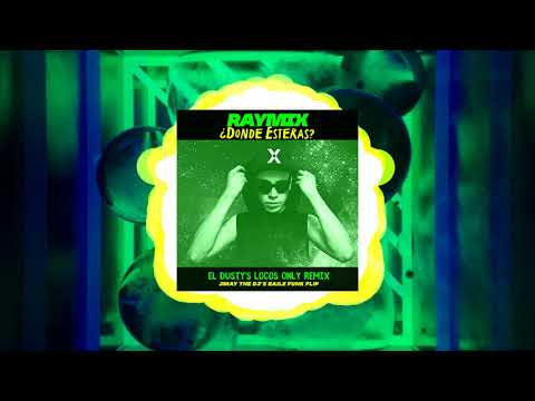 Raymix - Donde Estaras (El Dusty Locos Only Remix) (JMAY the DJ Baile Funk Edit)