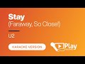 U2 - Stay (Faraway, So Close!) - Karaoke