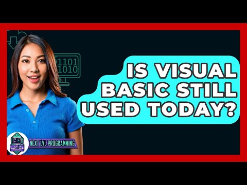 Is Visual Basic Still Used Today? - Next LVL Programming