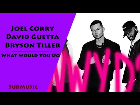 Joel Corry x David Guetta x Bryson Tiller - What Would You Do ♥ Lyrics ♥ مترجمة ♥