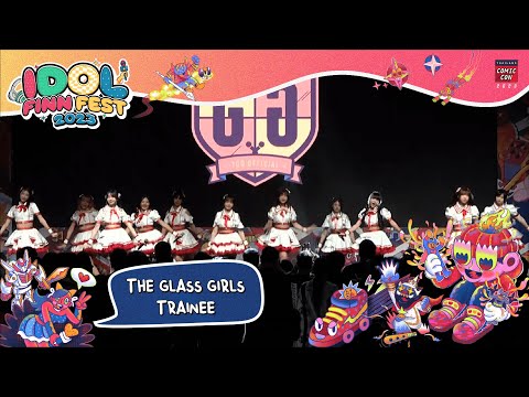 [ THE GLASS GIRLS TRAINEE ] Live in IDOL FINN FEST @Thailand Comic Con 2023
