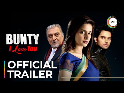 Bunty I Love You | Official Trailer | Saba Qamar | Noman Habib | Abid Ali | Streaming Now On ZEE5