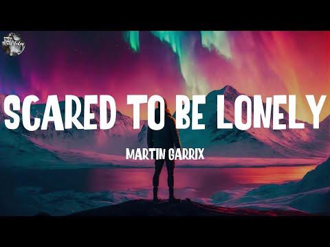 Martin Garrix - Scared to Be Lonely (Lyrics) || Avicii, Rihanna, Major Lazer..