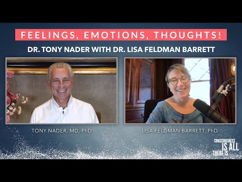 Feelings, Emotions, Thoughts! Dr. Tony Nader with Dr. Lisa Feldman Barrett