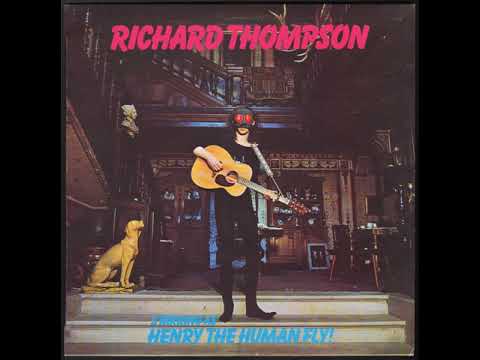 download lagu mp3 mp4 Richard Thompson Henry The Human Fly, download lagu Richard Thompson Henry The Human Fly gratis, unduh video klip Richard Thompson Henry The Human Fly