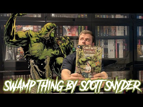 Rereading SWAMP THING by Scott Snyder Deluxe Edition - DC Comics