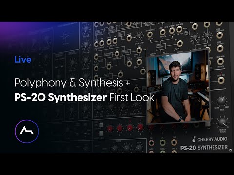 Polyphony & Synthesis + Cherry Audio PS-20 Synth First Look - Sound Design Session with Brent March