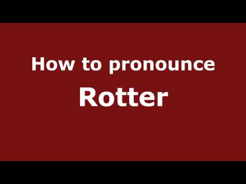 How to Pronounce Rotter - PronounceNames.com