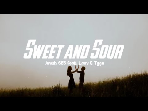 Jawsh 685 - Sweet & Sour (Lyrics) feat. Lauv & Tyga