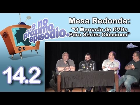 Evento de aniversário do ENPE - Mesa Redonda: "O Mercado de DVDs de Séries Clássicas"