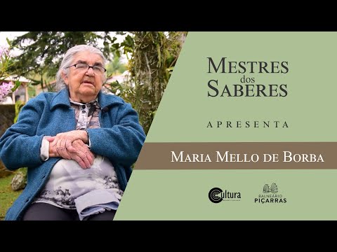 ENTREVISTA MESTRES DOS SABERES  - MARIA MELLO DE BORBA (DONA NINA)