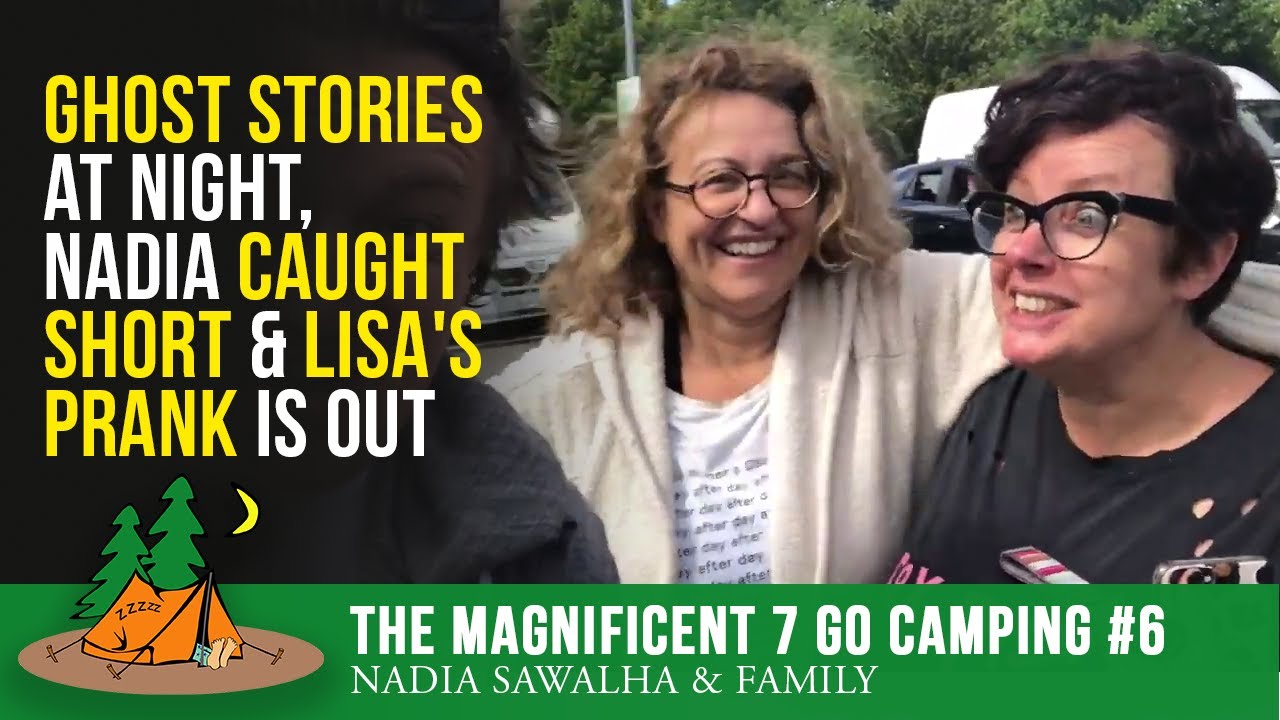 The MAGNIFICENT 7 Go Camping #6 - GHOST STORIES at Night, Nadia Caught SHORT & LISA'S PRANK is OUT!