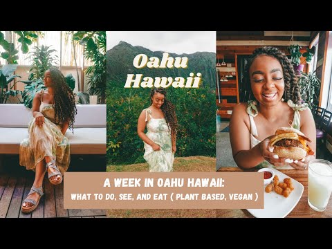 A Week in Oahu Hawaii: What to Do, See, and Eat (Plant based, vegan)
