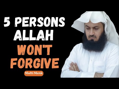 5 types of people Allah WILL NOT FORGIVE ! - Mufti Menk