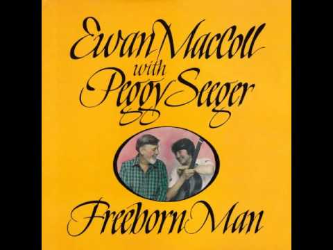 Ewan MacColl & Peggy Seeger - Freeborn Man