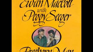Ewan MacColl &amp; Peggy Seeger - Freeborn Man