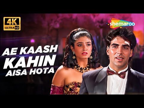 Full 4K Video: Ae Kaash Kahin Aisa Hota | Mohra (1994) | Akshay Kumar, Raveena Tandon | Kumar Sanu