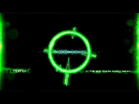 TomX - In The End (Daniel Rosty Remix)