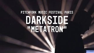 Darkside | "Metatron" | Pitchfork Music Festival Paris 2014 | PitchforkTV