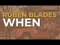 Rubén Blades & Pete Rodriguez and His Orchestra - When (Audio Oficial)