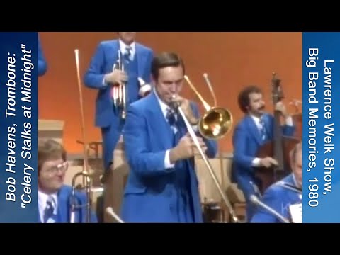 Bob Havens: "Celery Stalks at Midnight" - Big Band Piece Made Famous by Trombonist Will Bradley