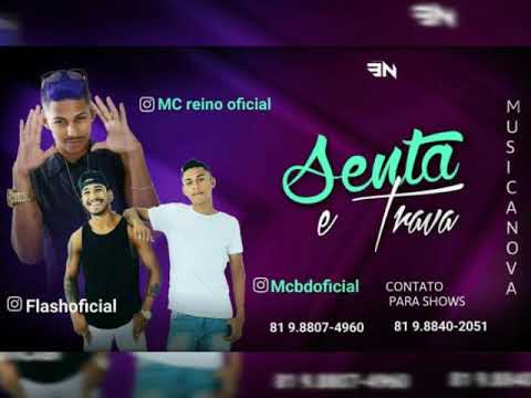 Flash & BD e Mc Reino - Senta e Trava