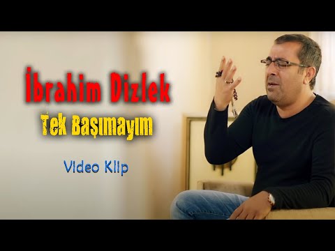 İbrahim Dizlek - Tek Başımayım (Official Video - Türkü) [© 2020 Soundhorus]
