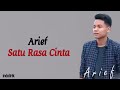 Arief - Satu Rasa Cinta | Lirik Lagu Indonesia Arief - Satu Rasa Cinta | Lirik Lagu Indonesia