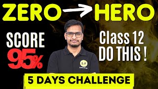 Class 12 Do This To Score 95+ Marks | 5 Days Maths Challenge | Bas Ye Krlo Board Mein 95+ Pakke Hain