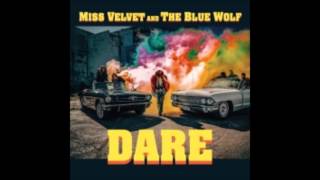 Miss Velvet and the Blue Wolf - Dare (audio)