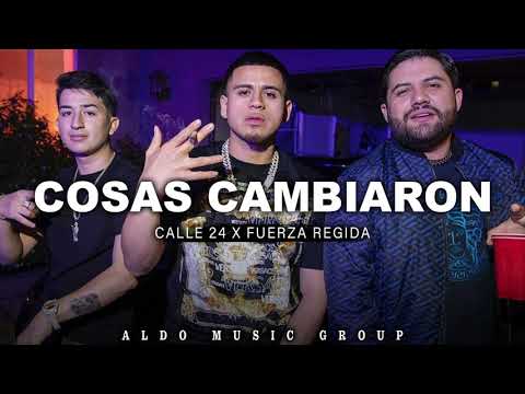 Calle 24 & Fuerza Regida - Cosas Cambiaron