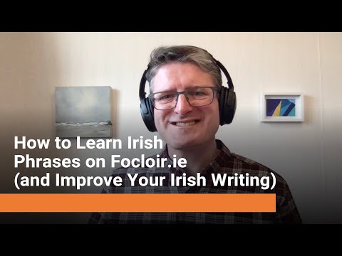 How to Learn Irish Phrases on Focloir .ie (and Improve Your Irish Writing)