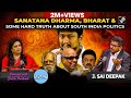 EP 96 What Is Sanatana Dharma Advocate And Noted Author J Sai Deepak Explains
